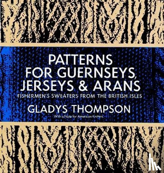 Thompson, Gladys - Patterns for Guernseys, Jerseys & Arans