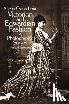Gernsheim, Alison - Victorian and Edwardian Fashion