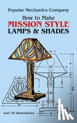 Co., Popular Mechanics - How to Make Mission Style Lamps and Shades