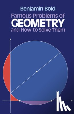 Poland, A. B., Bold, Benjamin - Famous Problems in Geometry and How to Solve Them