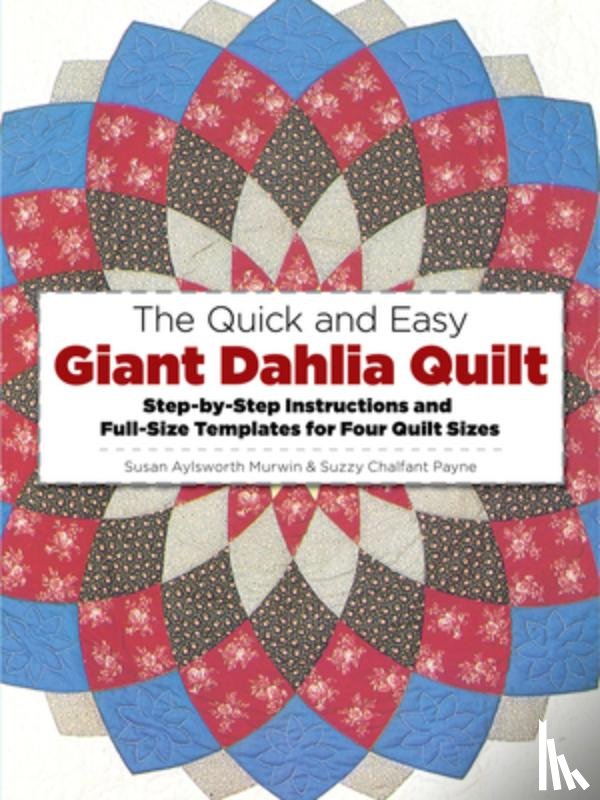 Murwin, Susan Aylsworth, Payne, Suzzy Chalfant - QUICK & EASY GIANT DAHLIA QUIL