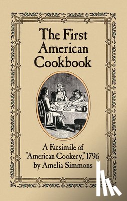 Simmons, Amelia - First American Cook Book