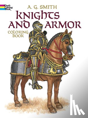 Smith, A. G. - Knights and Armour Colouring Book