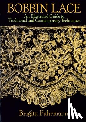Fuhrmann, Brigita - Bobbin Lace: An Illustrated Guide to Traditional and Contemporary Techniques