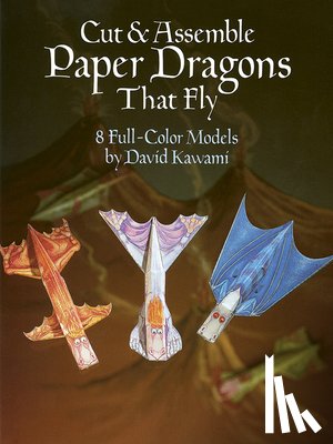 Kawami, David - Cut and Assemble Paper Dragons That Fly