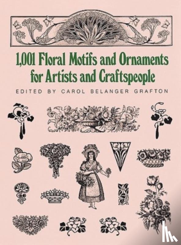 Grafton, Carol Belanger - 1001 Floral Motifs and Ornaments for Artists and Craftspeople