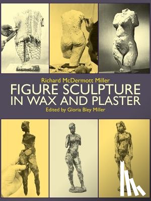 Miller, Gloria B. - FIGURE SCULPTURE IN WAX & PLAS