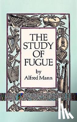 Mann, Alfred - The Study of Fugue