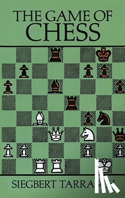 Tarrasch, Siegbert - The Game of Chess
