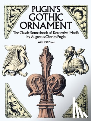 Pugin, Augustus C. - Pugin'S Gothic Ornament