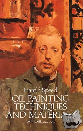 Speed, Harold - Oil Painting Techniques and Materials