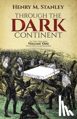 Stanley, Henry Morton - Through the Dark Continent: v. 1