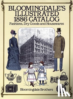 Brothers, Bloomingdale - Bloomingdale'S Illustrated 1886 Catalog