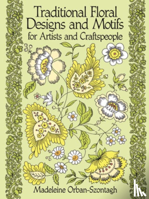 Orban-Szontagh, Madeleine - Traditional Floral Designs and Motifs for Artists and Craftspeople