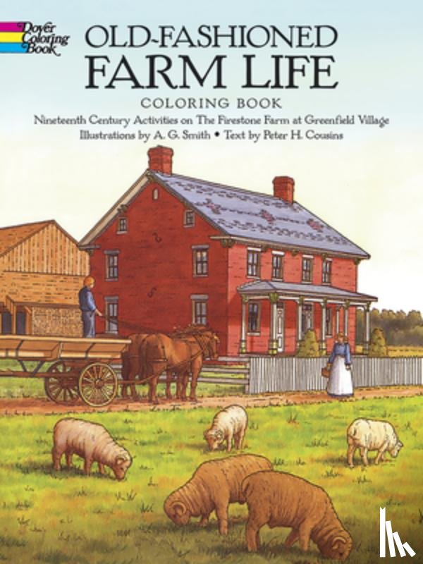 Smith, A.G.;Cousins - Old-Fashioned Farm Life Coloring Book: Nineteenth-Century Activities on the Firestone Farm at Greenfield Village