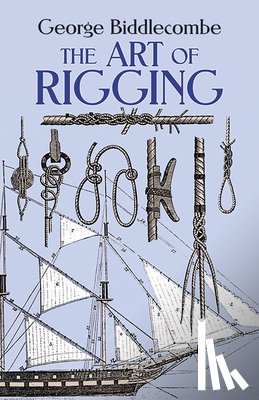 Biddlecombe, George - The Art of Rigging