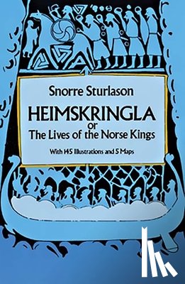 Sturluson, Snorri - Heimskringla: Or, the Lives of the Norse Kings