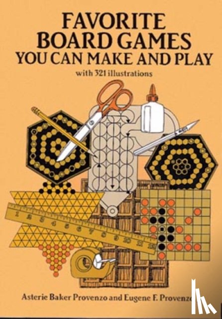 Asterie Baker Provenzo, Eugene F. Provenzo - Favourite Board Games You Can Make and Play