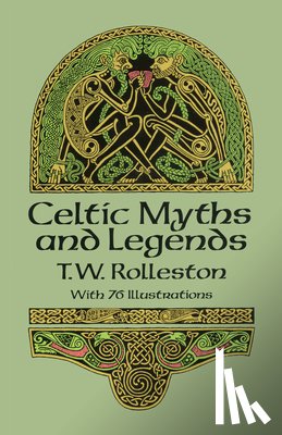 Rolleston, T.W. - Celtic Myths and Legends
