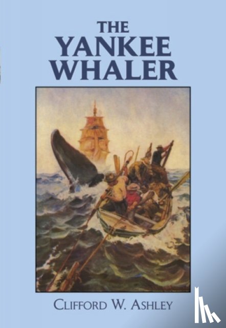 Clifford W. Ashley - The Yankee Whaler