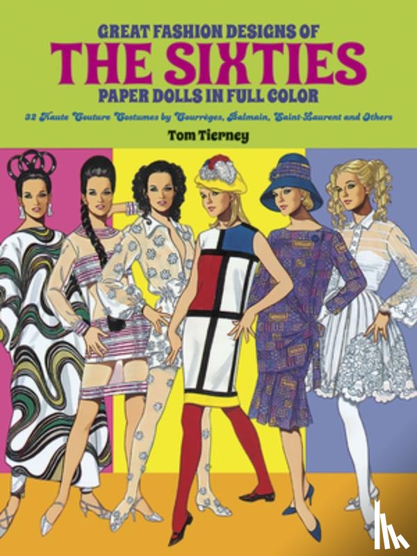 Tierney, Tom - Great Fashion Designs of the Sixties Paper Dolls: 32 Haute Couture Costumes by Courreges, Balmain, Saint-Laurent and Others