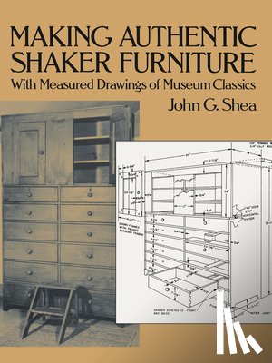 Shea, John G. - Making Authentic Shaker Furniture