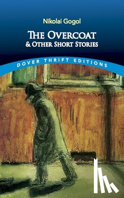 Gogol, Nikolai - The Overcoat and Other Short Stories