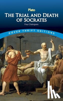 Wyllie, David, Plato, Plato - The Trial and Death of Socrates: Four Dialogues