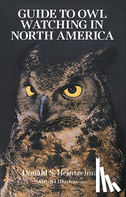 Heintzelman, Donald S. - The Guide to Owl Watching in North America