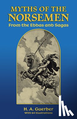 Guerber, H. A. - Myths of the Norsemen