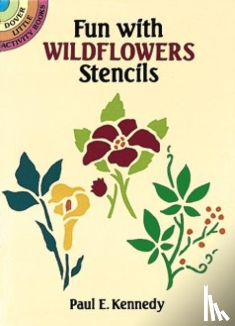 Kennedy, Paul E. - Fun with Wildflowers Stencils