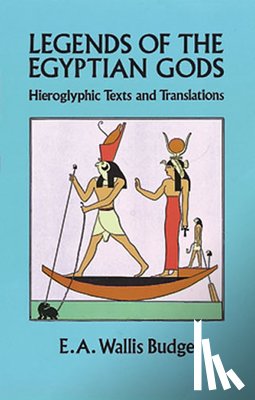 Wallis Budge, E. A. - Legends of the Egyptian Gods