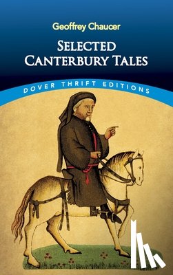 Chaucer, Geoffrey - Canterbury Tales: "General Prologue", "Knight's Tale", "Miller's Prologue and Tale", "Wife of Bath's Prologue and Tale