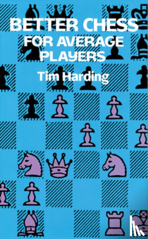 Harding, Tim - Better Chess for Average Players