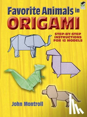 Montroll, John - Favorite Animals in Origami