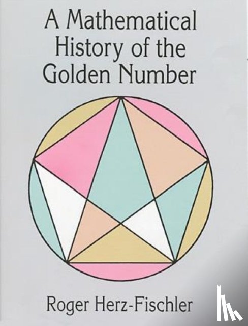 Herz-Fischler, Roger, Mathematics - Herz-Fischler, R: Mathematical History of the Golden Number