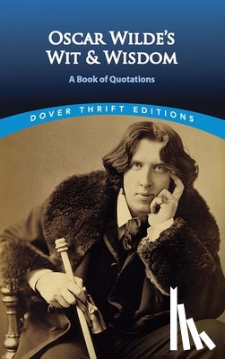 Wilde, Oscar - Oscar Wilde's Wit and Wisdom