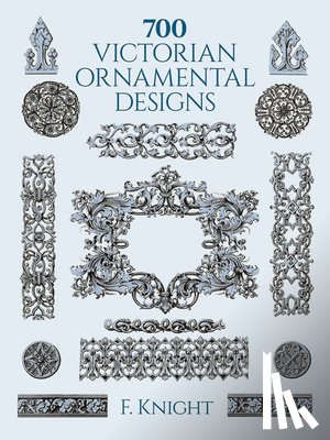 Knight, F. - 700 Victorian Ornament Designs