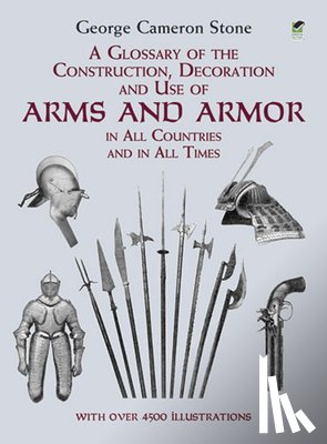 Stone, George Cameron - A Glossary of the Construction, Decoration and Use of Arms and Armor