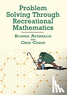 Averbach, Bonnie, Chein, Orin - Problem Solving Through Recreational Mathematics