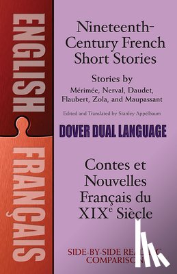 Appelbaum, Stanley - Nineteenth-Century French Short Stories (Dual-Language)