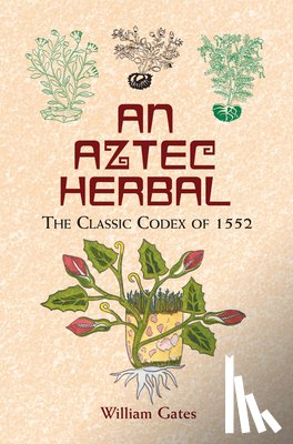 Gates, William - An Aztec Herbal