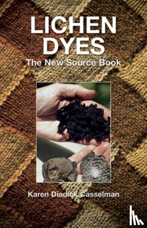 Casselman, Karen Diadick - Lichen Dyes