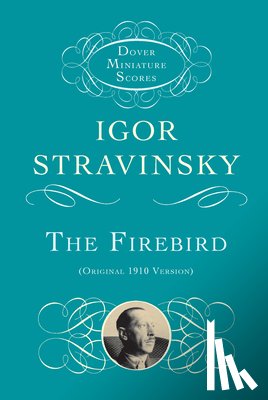 Stravinsky, Igor - The Firebird: Original 1910 Version