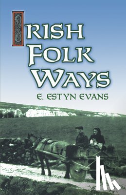 Evans, E.Estyn - Irish Folk Ways