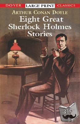 Conan Doyle, Sir Arthur - Eight Great Sherlock Holmes Stories