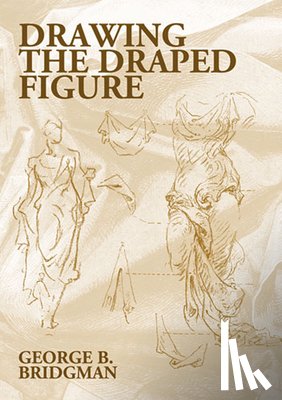 Bridgman, George B. - Drawing the Draped Figure