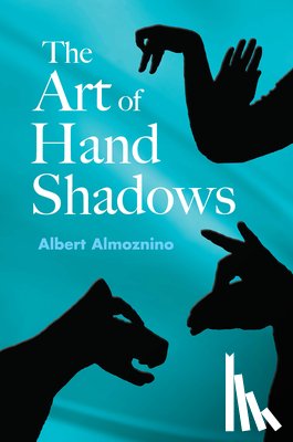 Almoznino, Albert - The Art of Hand Shadows