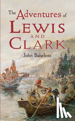 Bakeless, John - The Adventures of Lewis and Clark