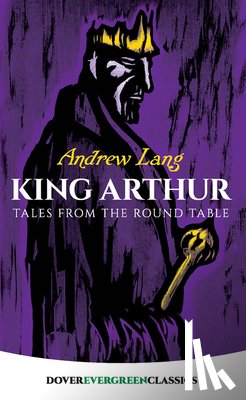Andrew Lang - King Arthur:Tales from round Table